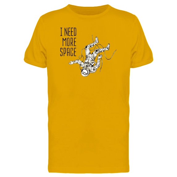 I Need More Space Cool Astronaut Tee Men's -Image by Shutterstock