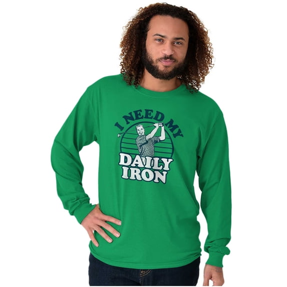I Need My Daily Iron Golfer Golf Joke Long Sleeve TShirt Men Women Brisco Brands X