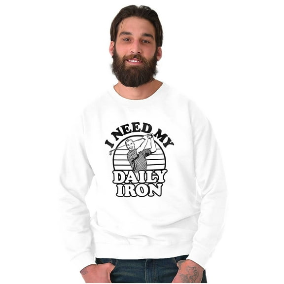 I Need My Daily Iron Golfer Golf Joke Sweatshirt for Men or Women Brisco Brands X