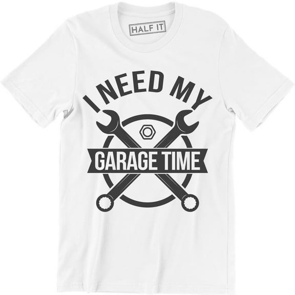 I Need My Garage Time Man Cave Mechanic Relax Funny Humor manly Hot Bike T-Shirt