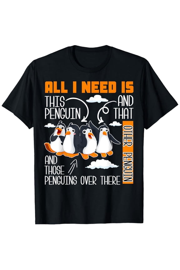 All I Need Is This Penguin And That Other Penguin Cute T-Shirt, Suitable for All Men And Women Outdoor Short-Sleeved T-Shirts in All Seasons, Ready to Wear 100% Cotton, S-XXXL