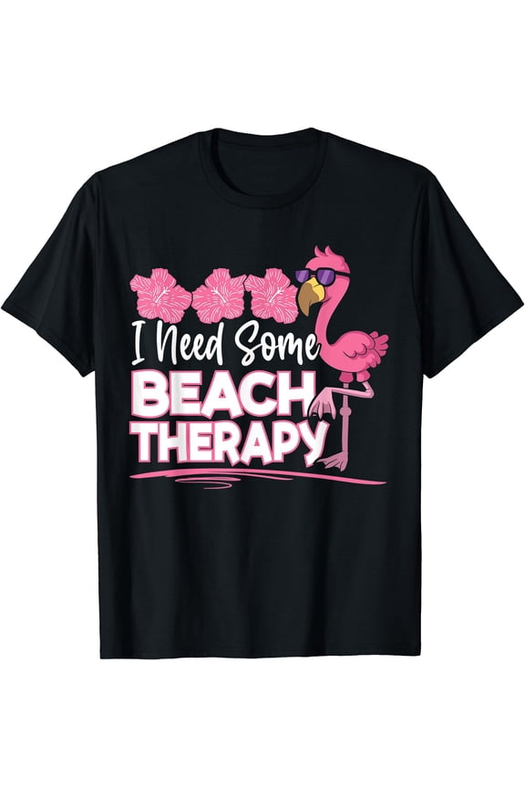 I Need Some Beach Therapy Summer Vacay Mode Pink Flamingo T-Shirt