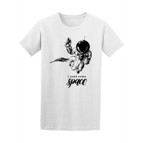 I Need Some Space Astronaut T-Shirt Men -Image by Shutterstock, Male 3X-Large