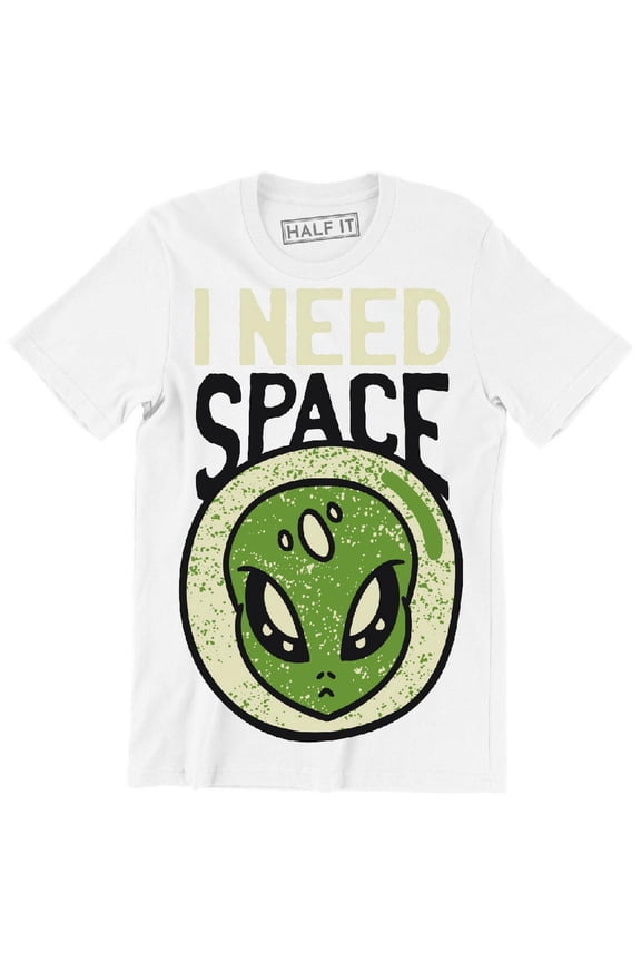 I Need Space Funny Alien Slogan Quote Men's T-Shirt