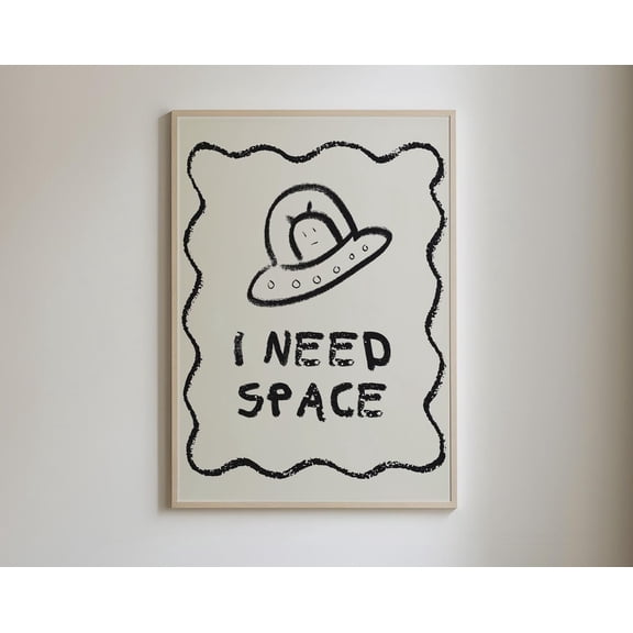 I Need Space, Trendy Alien Print, Retro Good Vibes Art Print, Funky Art, Quirky College Apartment Decor, Wall Art, Modern Wall Decor, 24x36 UNFRAMED