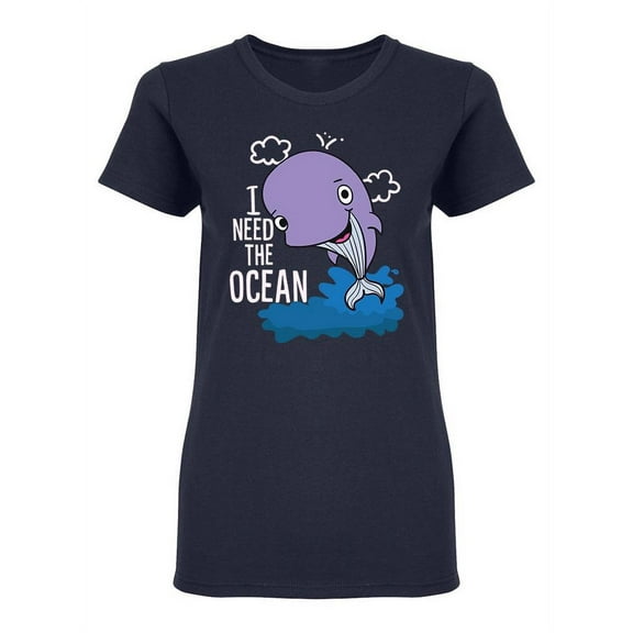 I Need The Ocean Shaped T-Shirt Women -Image by Shutterstock, Female Small