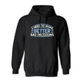 thumbnail image 1 of I Need To Make Better Bad Decisions Sarcastic Novelty Gift Idea Adult Humor Funny Men's Hoodies, 1 of 2