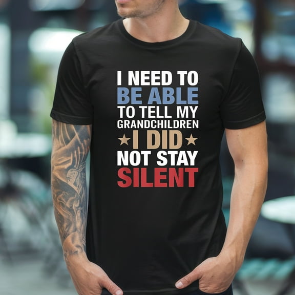 I Need To Tell My Grandchildren I Did Not Stay Silent T-Shirt — Bold Statement Unisex Graphic Tee