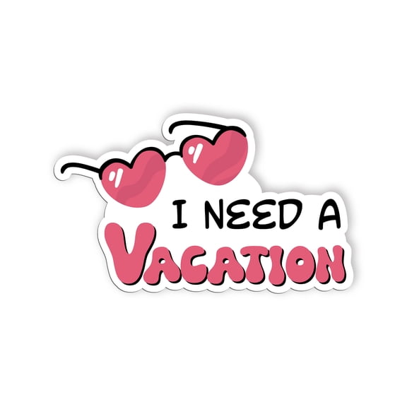 I Need a Vacation Sticker, Mental Health Stickers, Positive and Supportive Vinyl Decals, Waterproof, UV Resistant, for Laptop, Water Bottle, Notebook, Mirror, Scrapbook, Phone Case(2 inch)