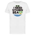 thumbnail image 1 of I Need Vitaimin Sea Funny Quote Tee Men's -Image by Shutterstock, 1 of 2