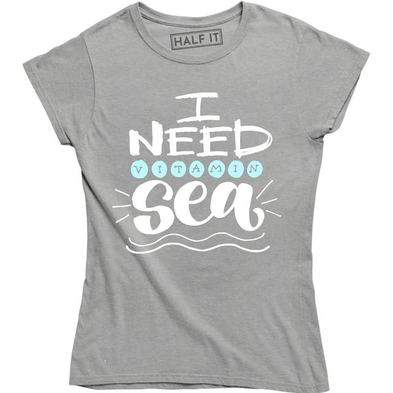 I Need Vitamin Sea Awesome Funny Travel Cruise Traveling Adventure Women T-Shirt