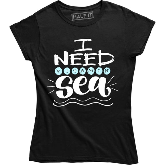 I Need Vitamin Sea Awesome Funny Travel Cruise Traveling Adventure Women T-Shirt