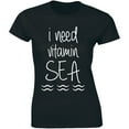 thumbnail image 1 of I Need Vitamin Sea Awesome Funny Travel Traveling Adventure Womens Tee, 1 of 4