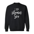 thumbnail image 1 of I Need Vitamin Sea Crewneck Sweatshirt, 1 of 2