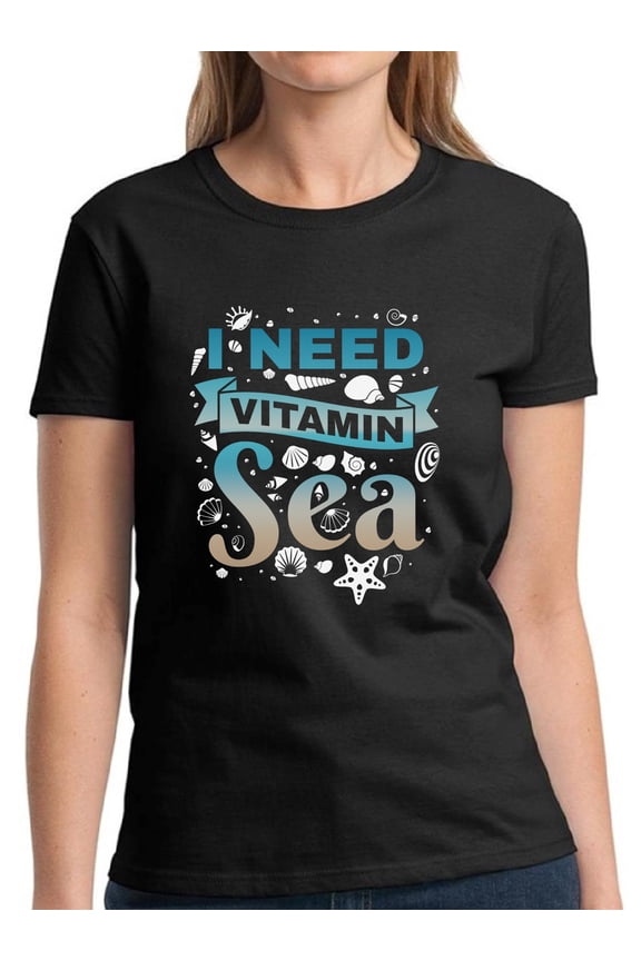 I Need Vitamin Sea Shirt for Women - S M L XL 2XL 3XL Summer Beach Vibes Graphic Tee - T-Shirt Pool Party Tee Gift