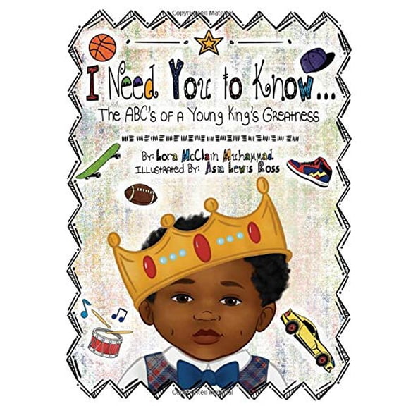 Pre-Owned I Need You to Know...: The ABC's of a Young King's Greatness [Paperback - Used]