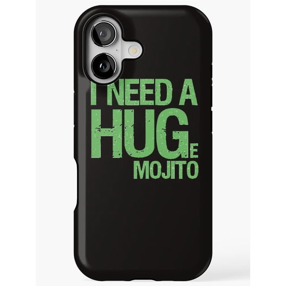 I Need a Huge Mojito Funny Meme Phone Case for iPhone 17 16 15 14 13 12 11 Pro Max