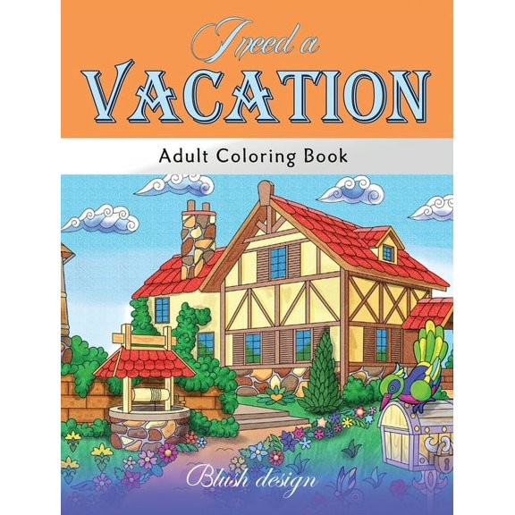 I Need a Vacation: Adult Coloring Book, (Hardcover)