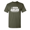 thumbnail image 1 of I Never Argue I Just Explain Why I'm Right Funniest Explaining Graphic Tee Birthday Gift Apparel For Mens Party Lovers Sarcastic Novelty Funny T Shirt, 1 of 5
