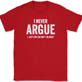 thumbnail image 1 of I Never Argue T-Shirt Tee Funny Sarcastic Humor Joke - Red, 3XL, 1 of 1
