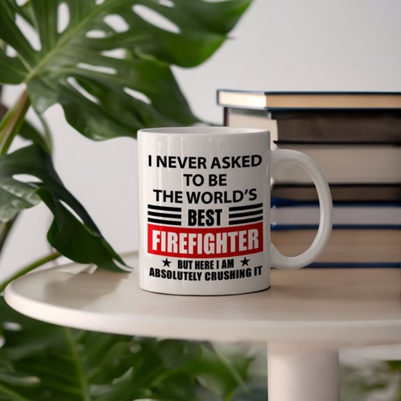 I Never Asked To Be The World's Best Firefighter Funny Ceramic Mug, Fian's Coffee Cup Gift, Firewoman's Tea Cup, oz & oz .