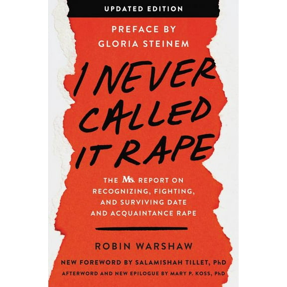 I Never Called It Rape: The Ms. Report on Recognizing, Fighting, and Surviving Date and Acquaintance Rape, (Paperback)