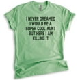 thumbnail image 1 of I Never Dreamed I'd Be A Super Cool Aunt Shirt, Unisex Women's Shirt, Aunt Shirt, Auntie Shirt, Aunty Shirt, Heather Apple Green, Small, 1 of 6