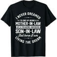 thumbnail image 1 of I Never Dreamed I'd End Up Being A Mother in Law Son In Law T-Shirt, 1 of 3