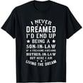 thumbnail image 1 of I Never Dreamed I'd End Up Being a Son in Law T-Shirt, 1 of 3