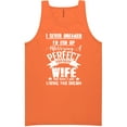 thumbnail image 1 of I Never Dreamed I'd End Up Marrying A Perfect Freakin' Wife Neon Tank, 1 of 1