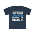 thumbnail image 1 of I Never Dreamed I'd be a Super Cool Aunt Unisex T-shirt S-3XL Cool Auntie, 1 of 2