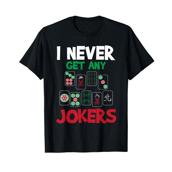 I Never Get Any Jokers - Mahjong Player Gambling Casino Deck T-Shirt