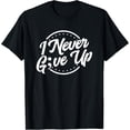 thumbnail image 1 of I Never Give Up Semicolon Positive Affirmation T-Shirt, 1 of 4