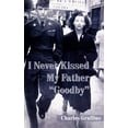 thumbnail image 1 of I Never Kissed My Father "Goodby" (Paperback), 1 of 1
