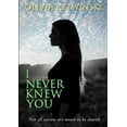 thumbnail image 1 of I Never Knew You, (Paperback), 1 of 1