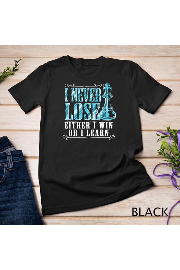 I Never Lose I Either Win Or Learn Chess Player T-Shirt