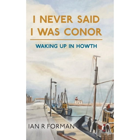 I Never Said I Was Conor: Waking Up in Howth (Hardcover)