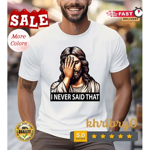 I Never Said That Jesus Funny T-Shirt Unisex S-5XL Hot Trending Shirt, Vintage Birthday Gift