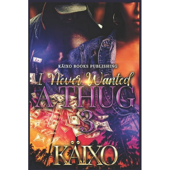 I Never Wanted a Thug: I Never Wanted a Thug 3 (Paperback)