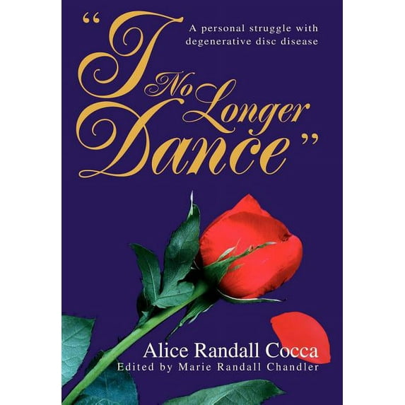 I No Longer Dance: A personal struggle with degenerative disc disease (Hardcover)