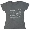 thumbnail image 1 of I No Longer Want To Participate Sarcastic Humor Novelty Funny Women's Casual Tees, 1 of 3
