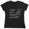 thumbnail image 1 of I No Longer Want To Participate Sarcastic Humor Novelty Funny Women's Casual Tees, 1 of 3