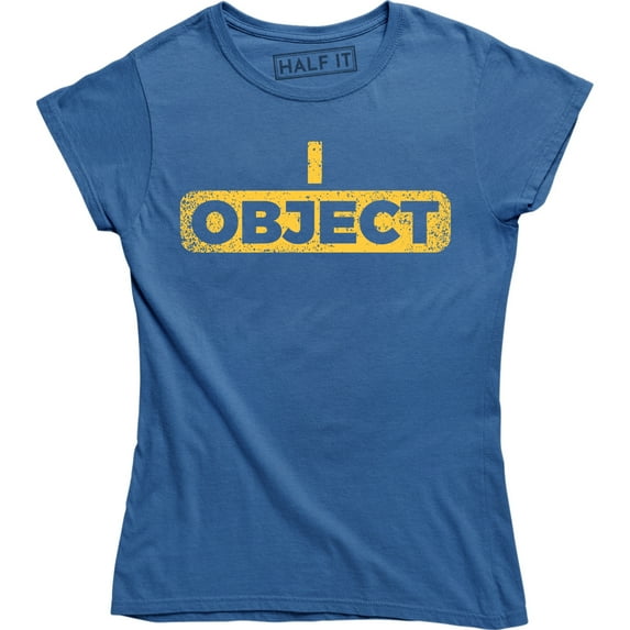 I Object Funny Attorney Objection Slogan Saying Women's T-Shirt