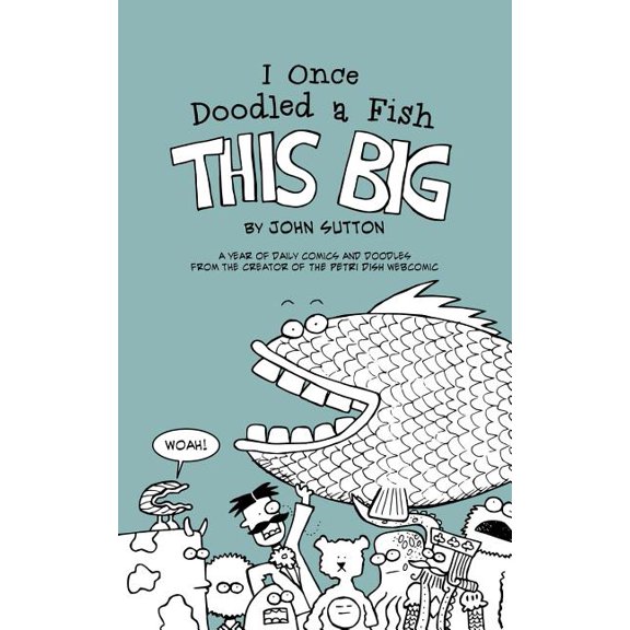 I Once Doodled a Fish This Big Paperback 1987515714 9781987515718 John Sutton