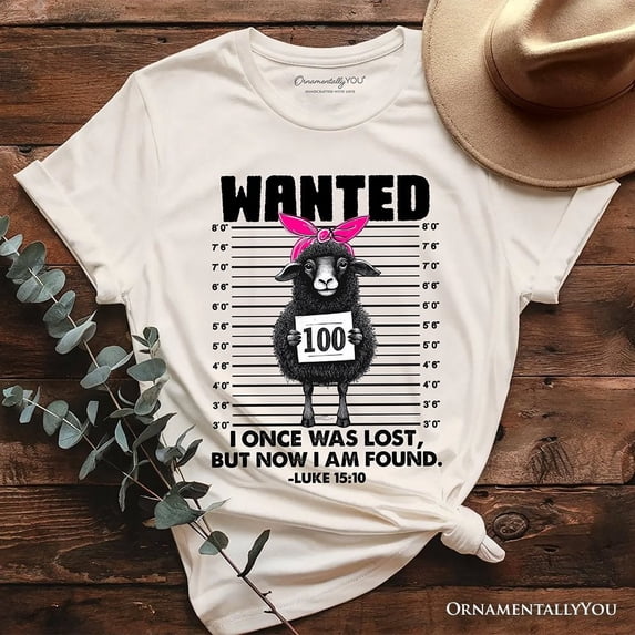 I Once Was Lost But Now I Am Found Luke 15:10 Christian T-Shirt, Wanted Black Sheep Tee