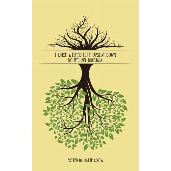 I Once Wished Life Upside Down (Paperback) by Michael Bolejack, Katie Costa