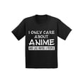 thumbnail image 1 of I Only Care About Anime T-Shirt for Kids Funny Anime Boys Girls Tees Sarcastic Youth Shirt Japanese Kawaii Geek Gifts, 1 of 4