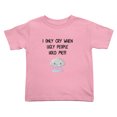 thumbnail image 1 of I Only Cry When Ugly People Hold Me Cute Toddler T-Shirts for Boys Girls (Pink, 4T), 1 of 5