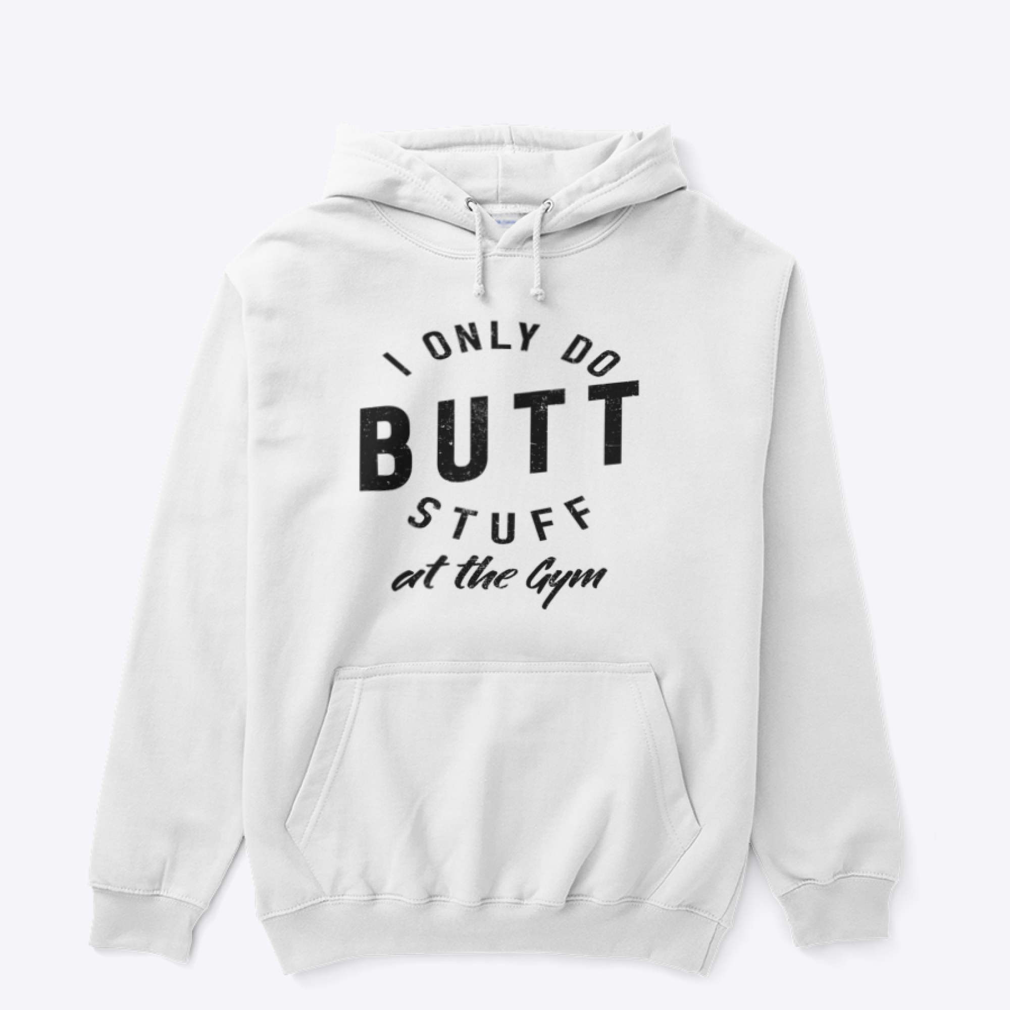 I Only Do Butt Stuff At The Gym Fitness Workout Exercise Funny Sarcasm