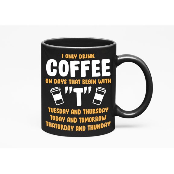 I Only Drink Coffee Fun, Black 11oz Ceramic Mug
